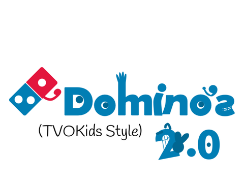 Domino's (TVOKids Style) 2.0