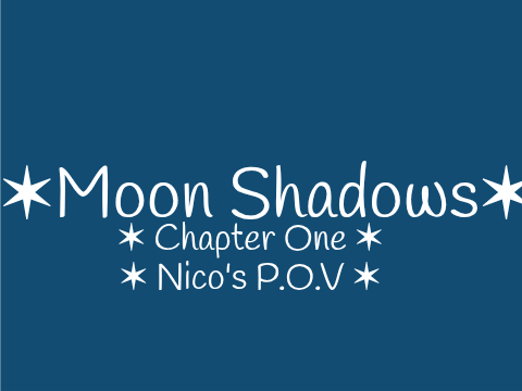 ✶ Moon Shadows - Chapter One ✶