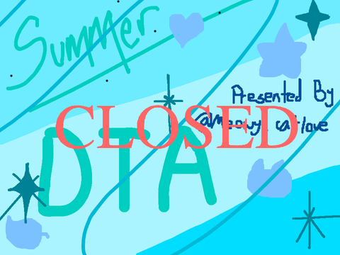 <Closed>~•♧⭐︎Summer DTA⭐︎♧•~