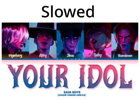 Your Idol slowed - saja boys 