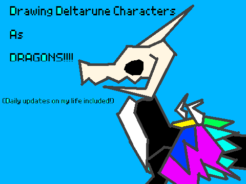 Drawing Deltarune characters as dragons WIP(Daily updates on my life in notes and credits)