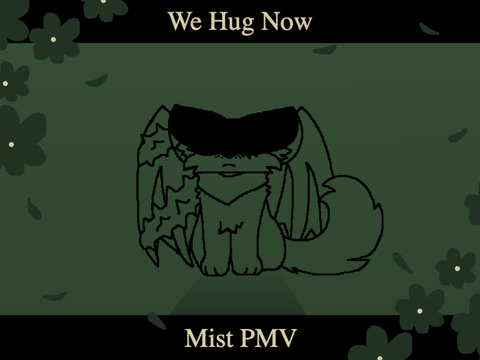 We Hug Now | Mist PMV