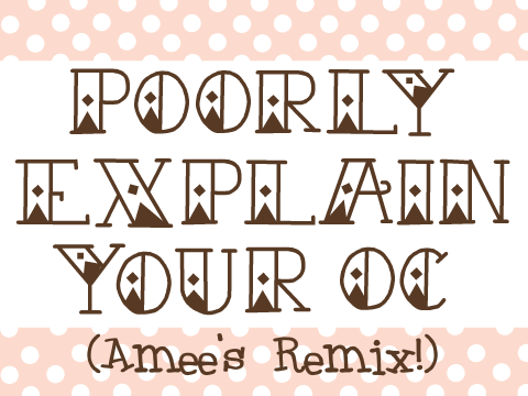 ★#Poorlyexplainyouroc MEME★ (amee's remix)