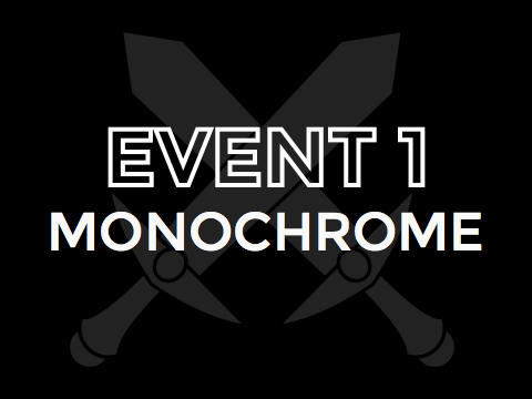 Event 1 - Monochrome