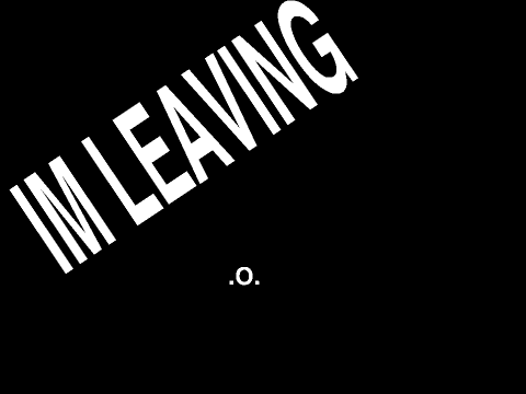 Yo, I'm Leaving