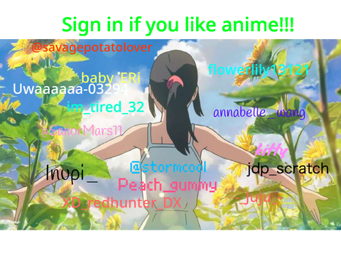 Sign in if you like anime!!! 