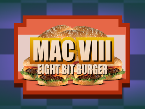 MAC VIII: Eight Bit Burger