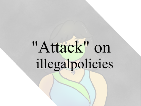 - “Revenge Attack” on @illegalpolicies -
