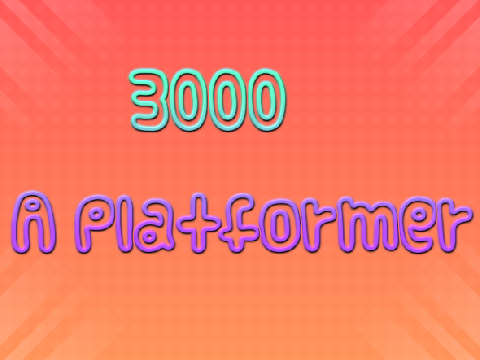 3000 contest entry (Platformer!)