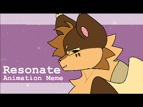 Resonate - Animation Meme