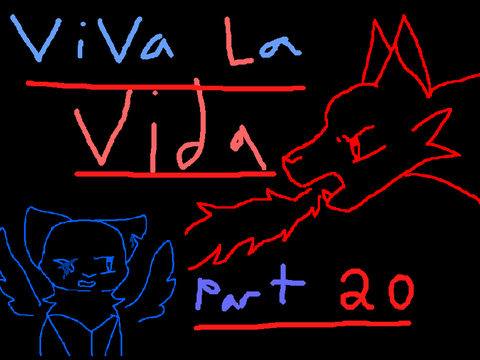 Viva La Vida ~ Part 20 (DONE)