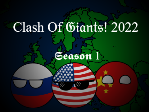 S1: Clash of Giants! 2022 RP(STARTED!)