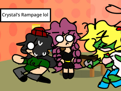 Crystal's Rampage lol