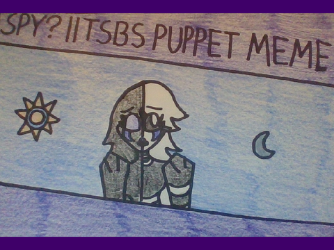 Spy? || TSBS PUPPET MEME