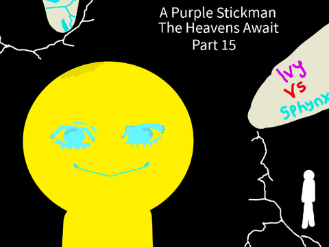 A Purple Stickman : The Heavens Await (Part 15) 