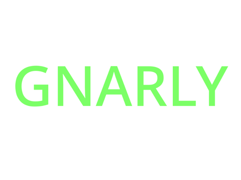 gnarly!