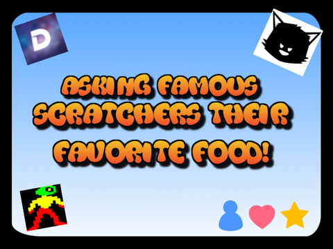 Asking Famous Scratchers Their Favorite Food