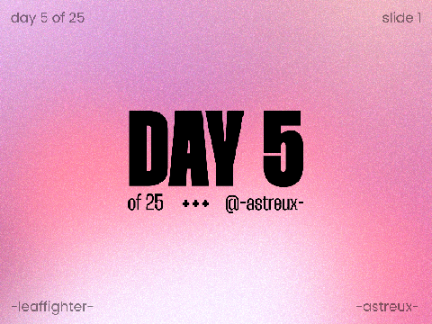 Day 5 - @-astreux-
