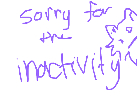 sorry I’ve been inactive lol