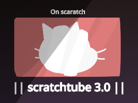 || SRATCHTUBE 3.0 ||