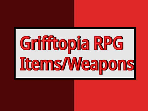 Grifftopia RPG - Items/Weapons remix