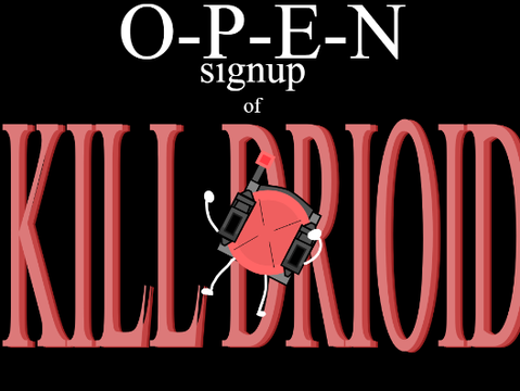 O-P-E-N Signup [KillDriod]