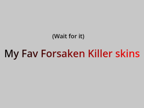 My Fav Forsaken killer skins