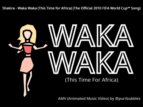 Waka Waka (This Time for Africa) || AMV