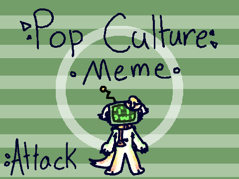 Pop Culture - Meme (AF Attack)