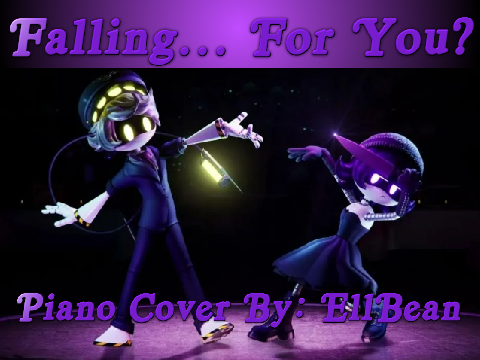 Falling... For You? ~ Piano Cover