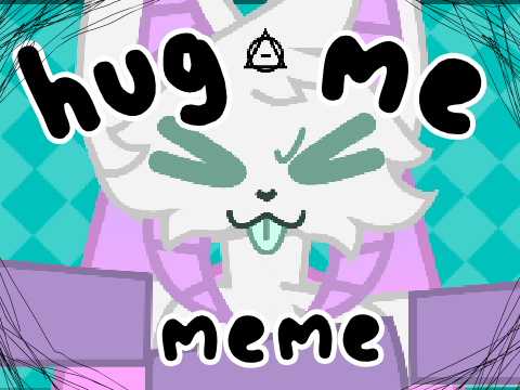hug me - meme but ...