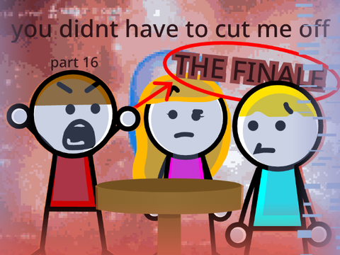 you didnt have to cut me off (part 16) THE FINALE #shorts