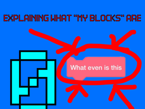 How to use “My Blocks” to the fullest!