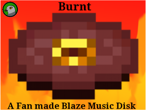 Burnt - Fan-made Minecraft Music Disc