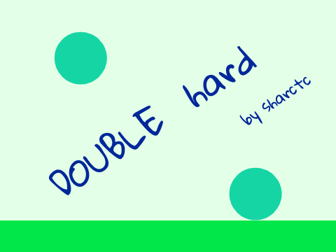 DOUBLE  hard