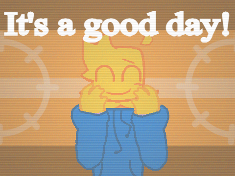 -~+GOOD DAY || Meme Template || Forsaken