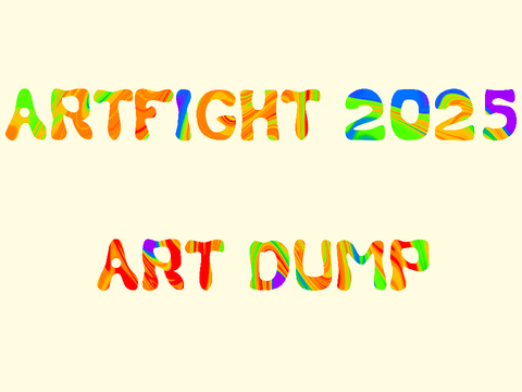ARTFIGHT 2025 - ART DUMP