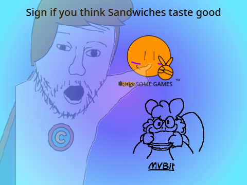 Sign if you love Sandwiches remix the remix remix
