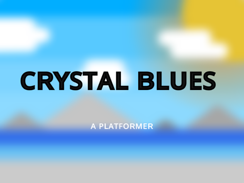 Crystal Blues | A Platformer