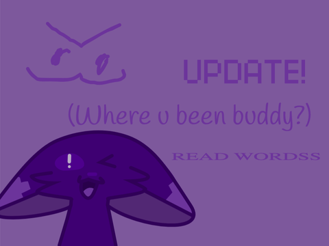 ✩ .001] Update!! Please Read