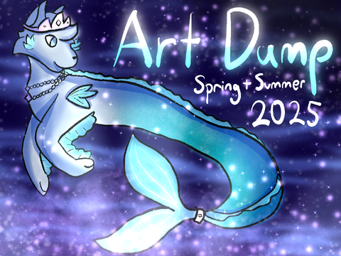 Art Dump! Spring + Summer 2025