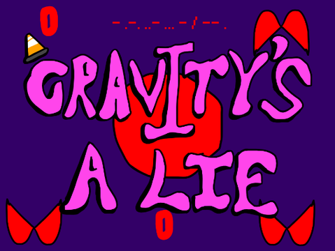 Gravity's a Lie