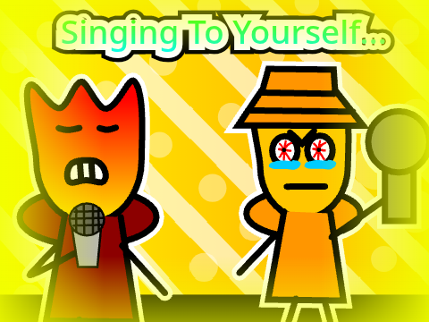 Singing To Yourself Be Like...