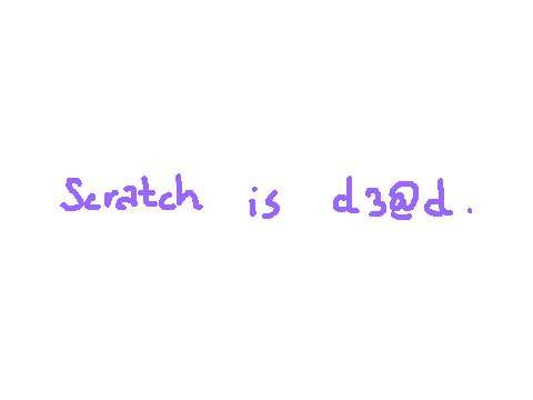 scratch is d3@d // rant // 