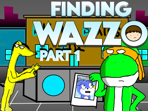 Finding Wazzo - Part 1