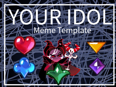 your idol -CRK