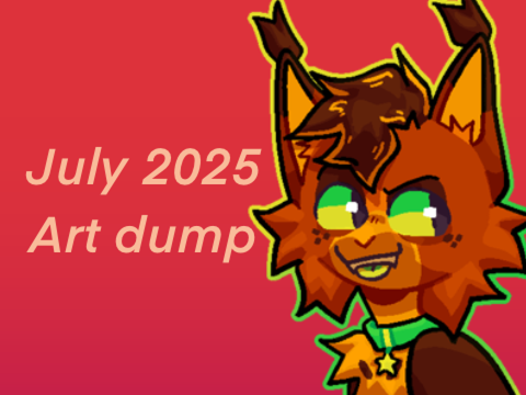•JULY 2025 ART DUMP• [53 IMAGES]