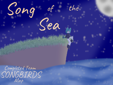 Song of the Sea || Completed Team Songbirds MAP