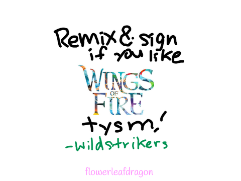 Remix&Sighn if you like Wings of fire/Wof! remix