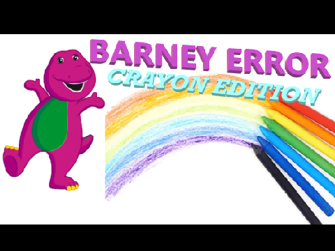 Barney Error Crayon edition
